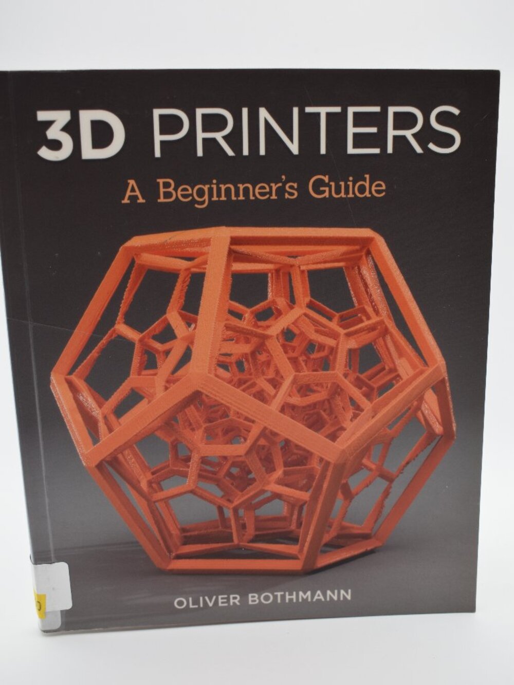 3D Printers A Beginner's Guide to 3D Printing Technology MakerBot DIY